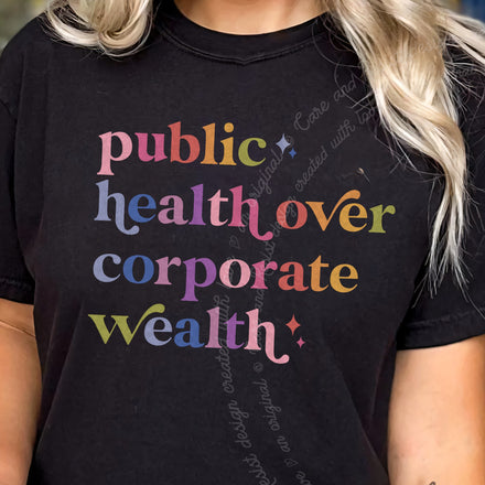 Public Health Over Corporate Wealth Comfort Colors T-Shirt