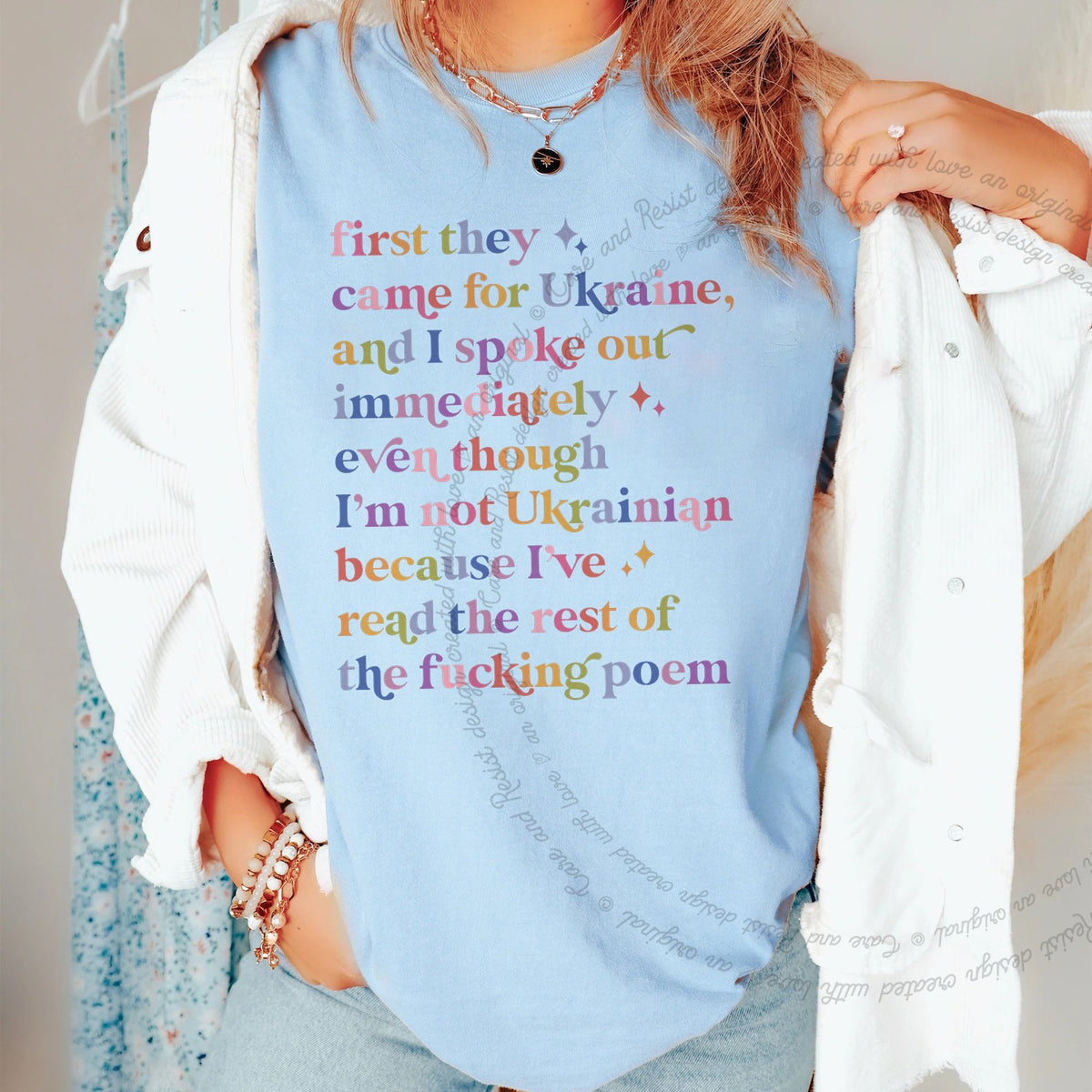 First They Came for Ukraine and I Spoke Out Immediately Because I've Read the Rest of the Fucking Poem Care & Resist progressive t-shirt in Chambray