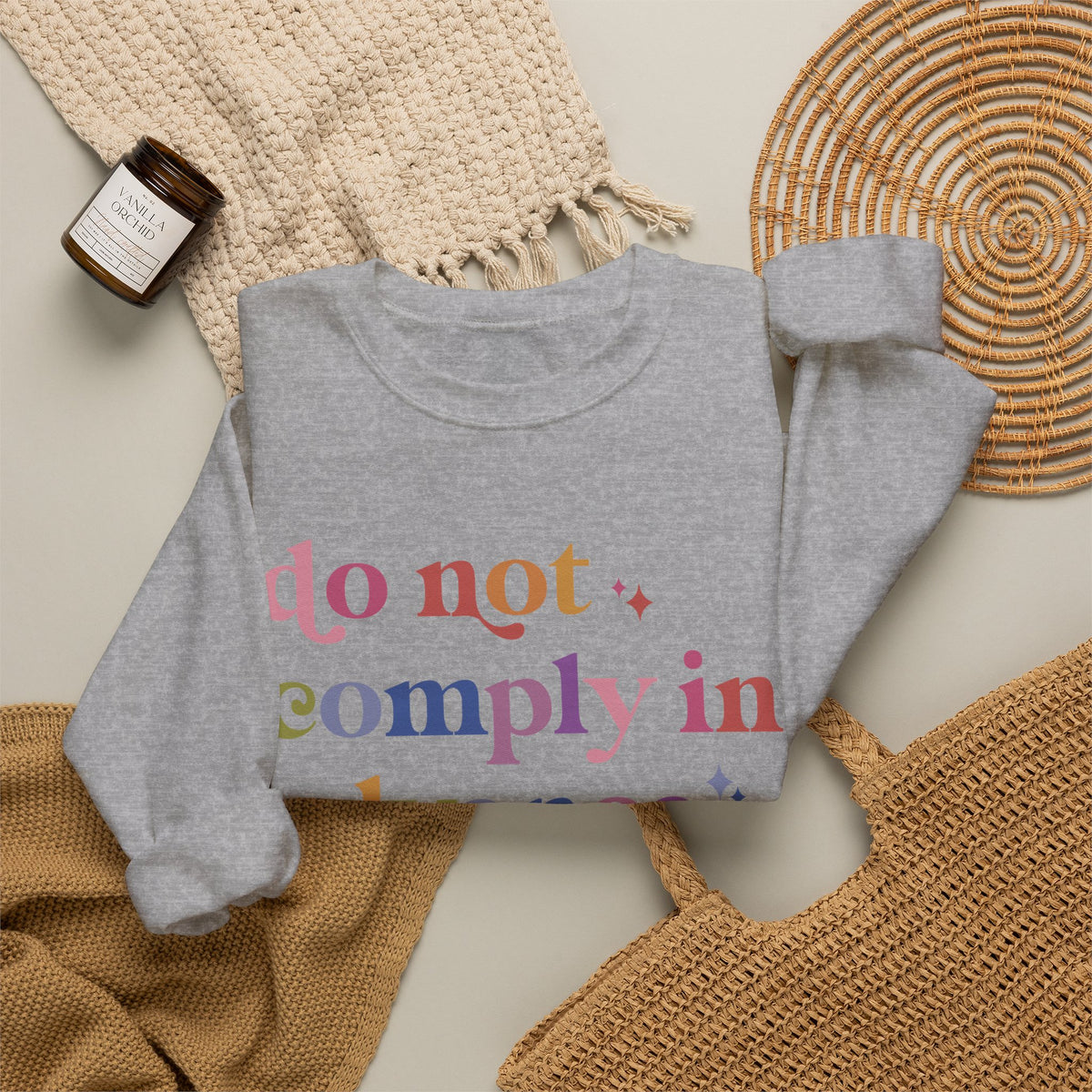 Do Not Comply in Advance Sweatshirt