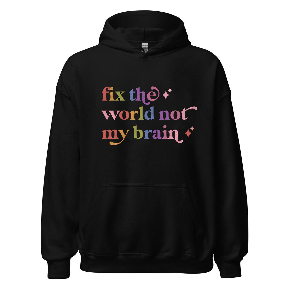 Fix the World not My Brain Care & Resist Gildan hoodie in Black