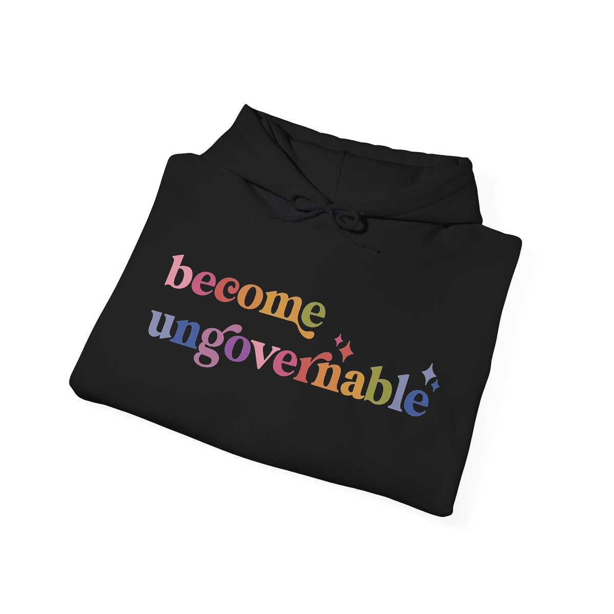 Become Ungovernable Hoodie