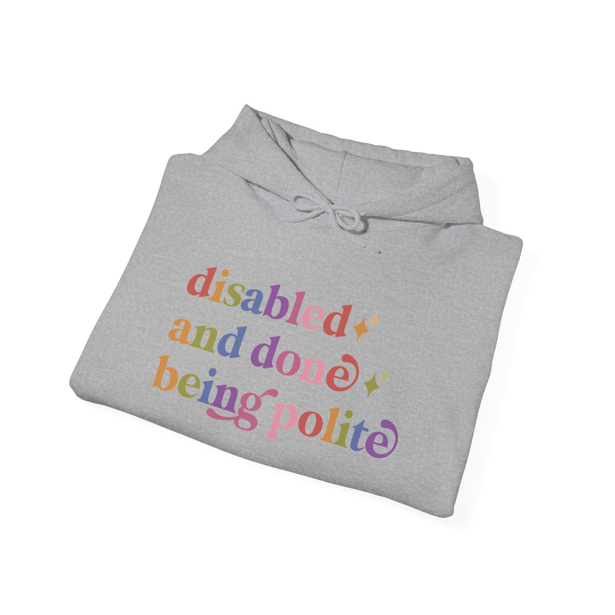 Disabled and Done Being Polite Hoodie