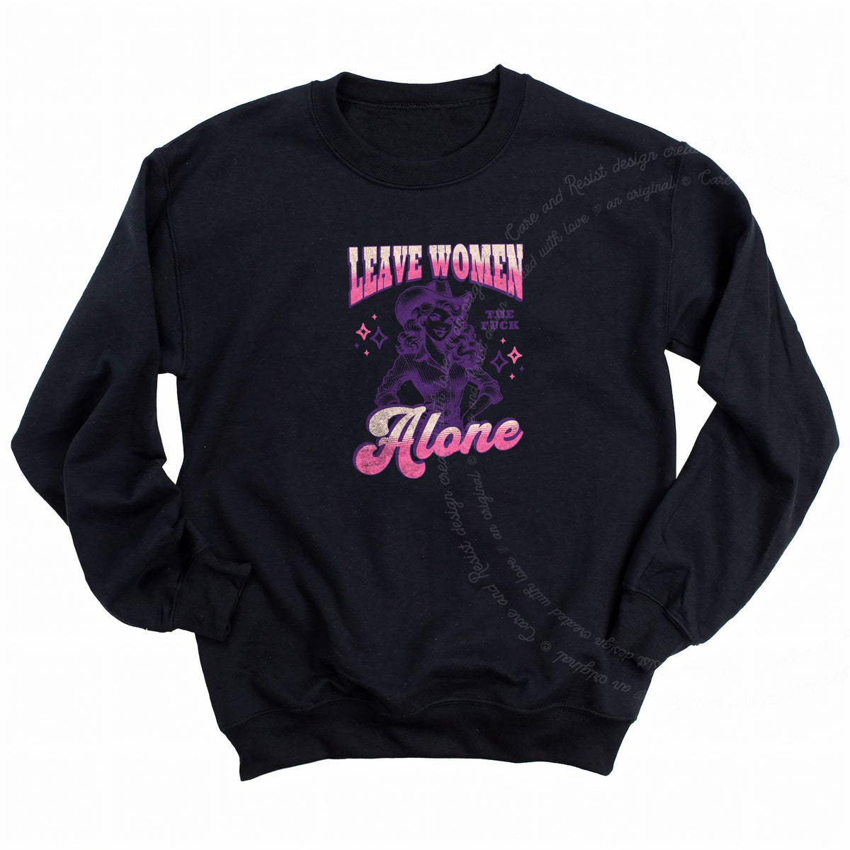 Leave Women the Fuck Alone Care & Resist Gildan crewneck sweatshirt in Black