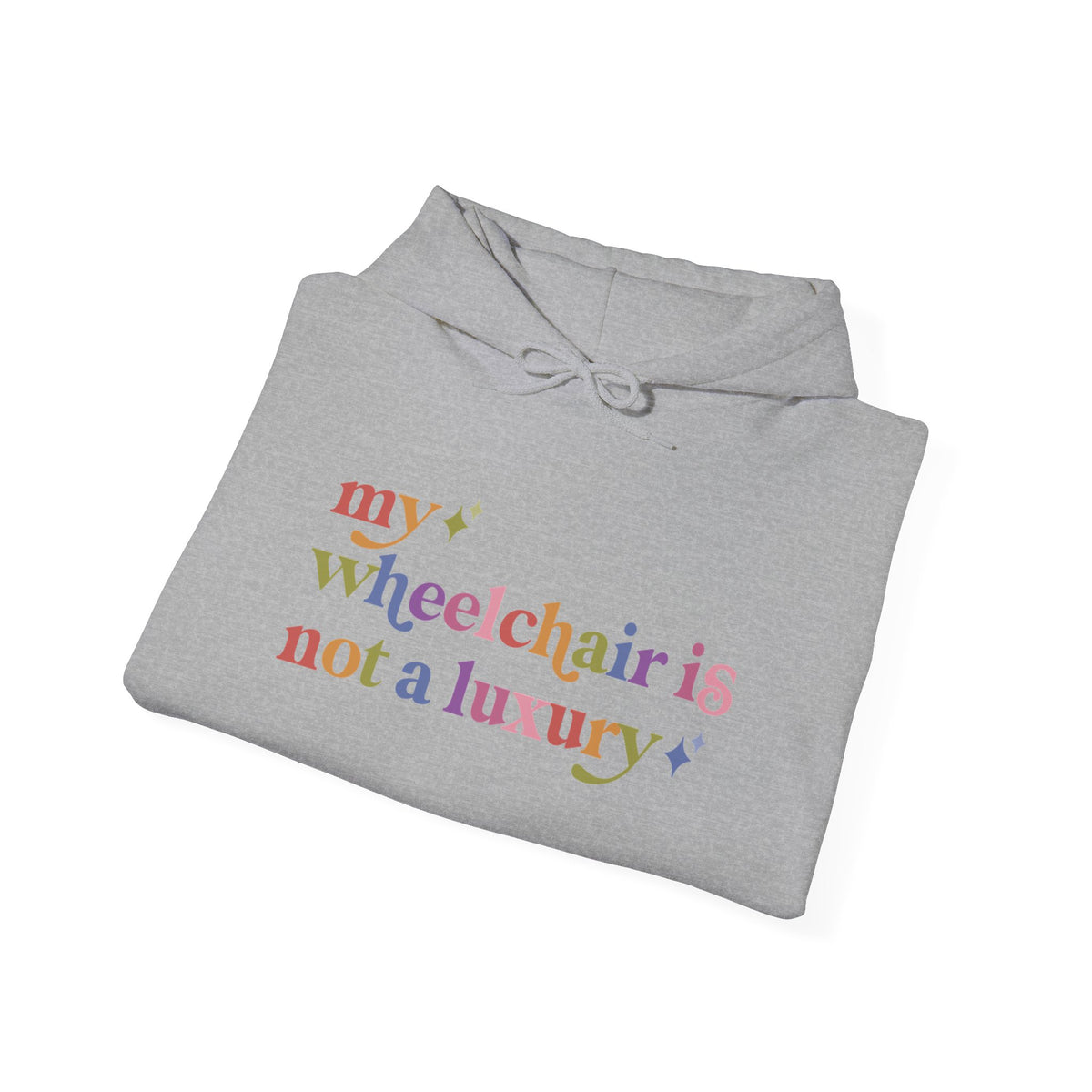 My Wheelchair is not a Luxury Hoodie