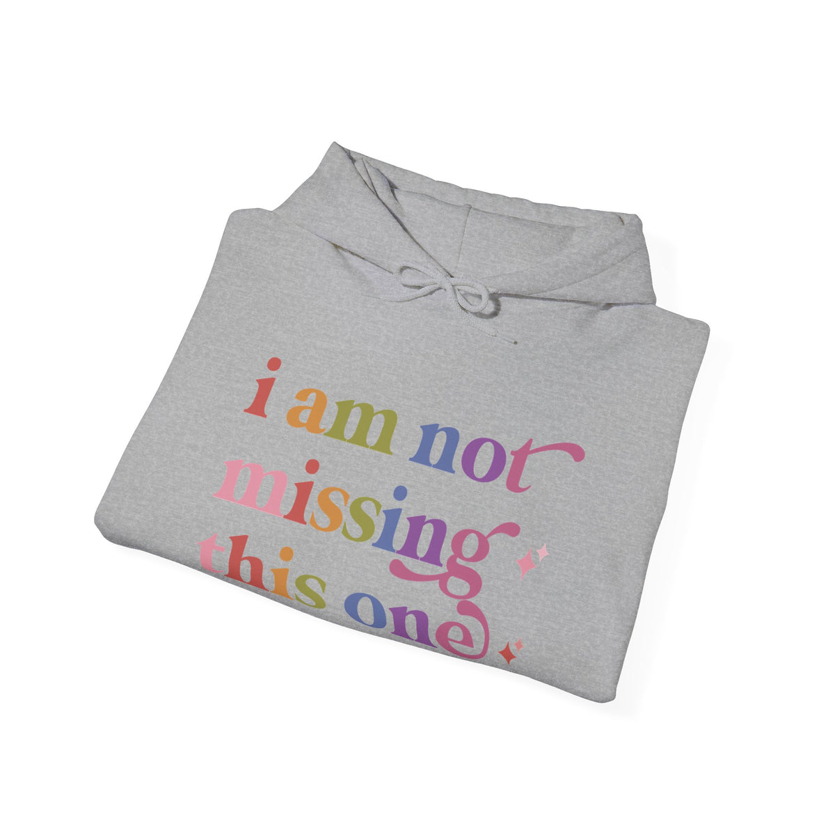 I Am not Missing This One Hoodie