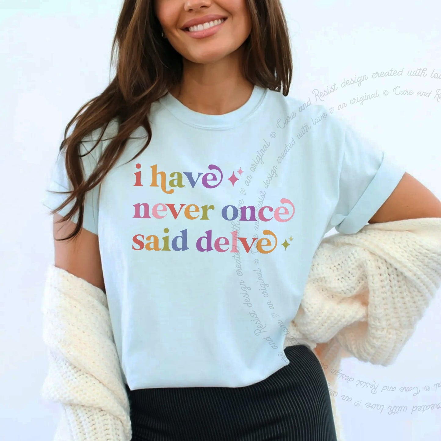 I Have Never Once Said Delve Care & Resist rainbow Comfort Colors tee, Chambray