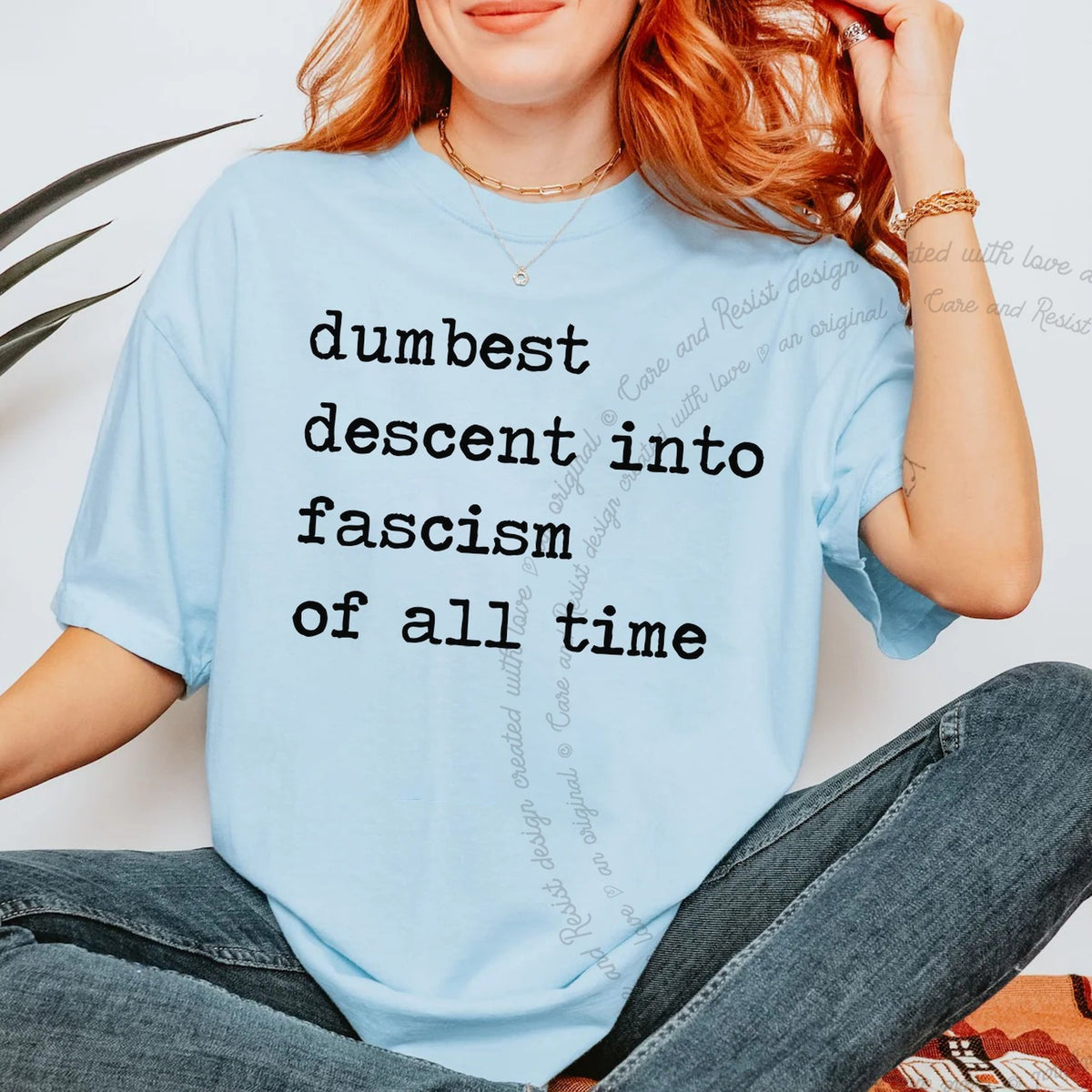 Dumbest Descent Into Fascism of All Time Care & Resist progressive t-shirt in Chambray