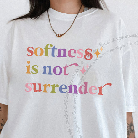 Softness is not Surrender Comfort Colors Unisex T-Shirt