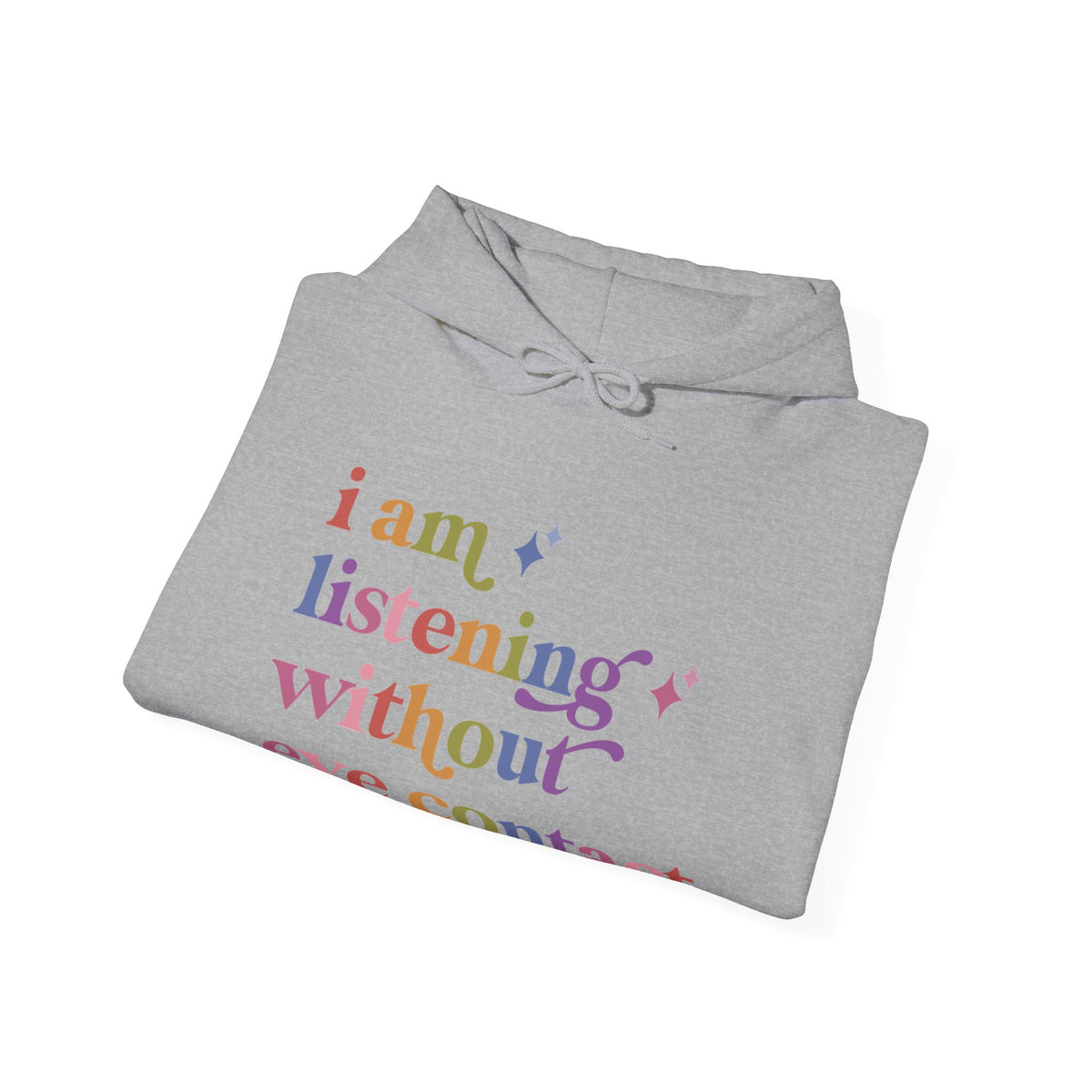 I Am Listening Without Eye Contact Hoodie
