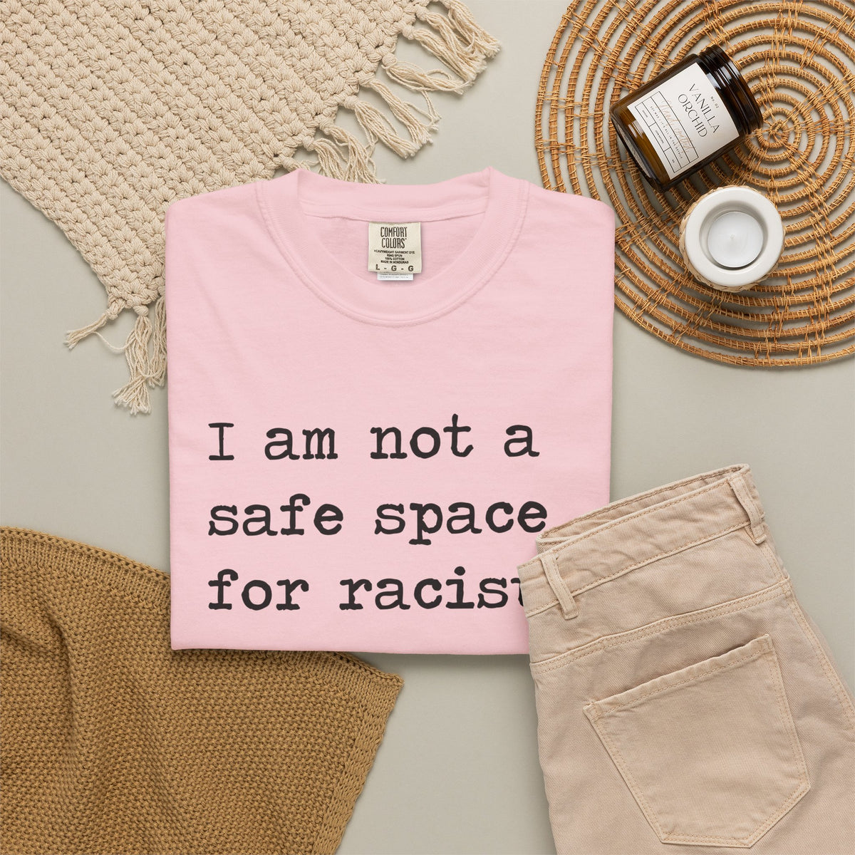 I Am Not a Safe Space for Racists Comfort Colors Unisex T-Shirt