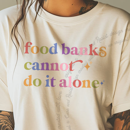Food Banks Cannot Do It Alone Comfort Colors Unisex T-Shirt