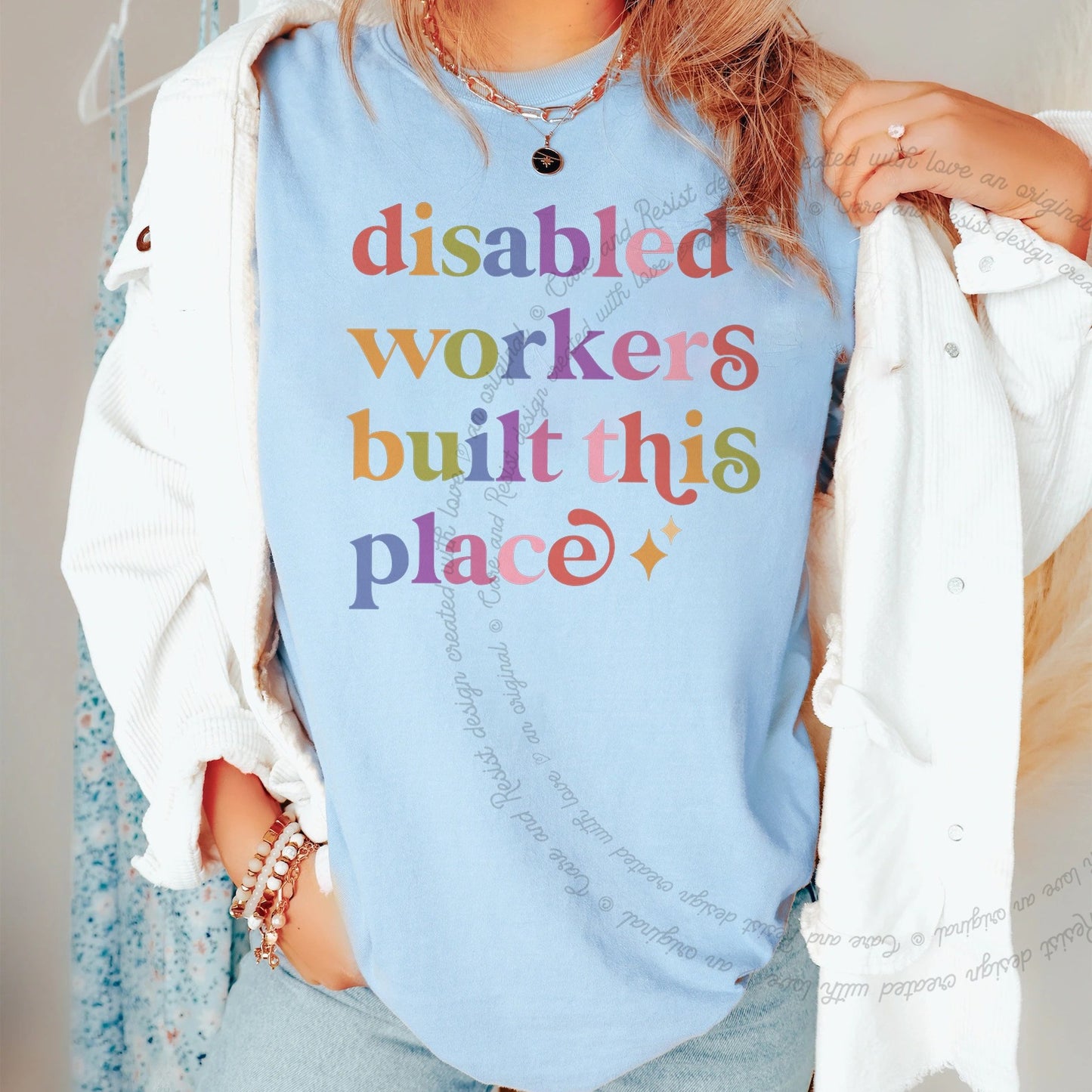 Disabled Workers Built This Place Care & Resist rainbow tee