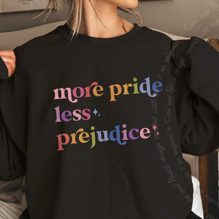 More Pride Less Prejudice Sweatshirt