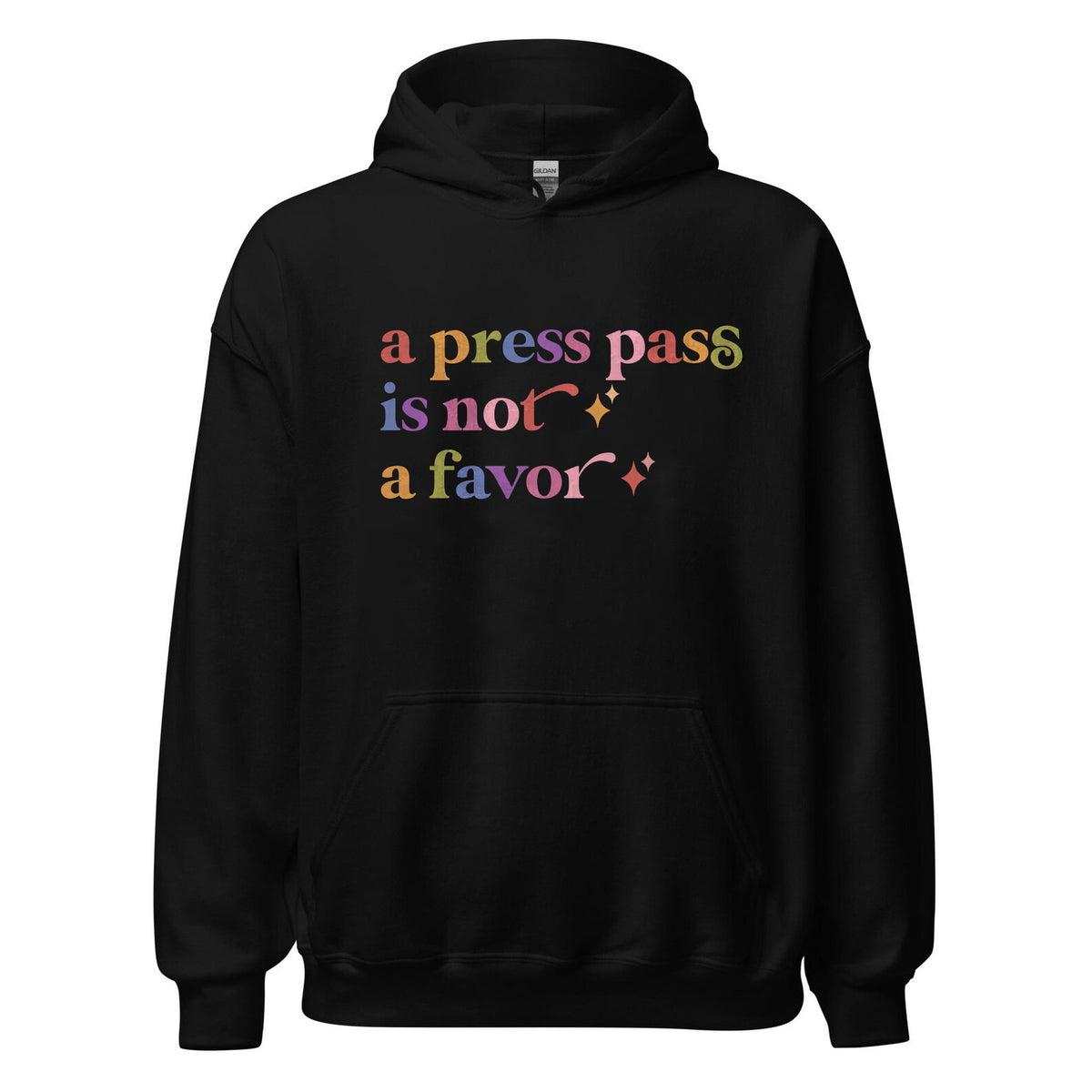 A Press Pass is not a Favor Care & Resist Gildan hoodie in Black