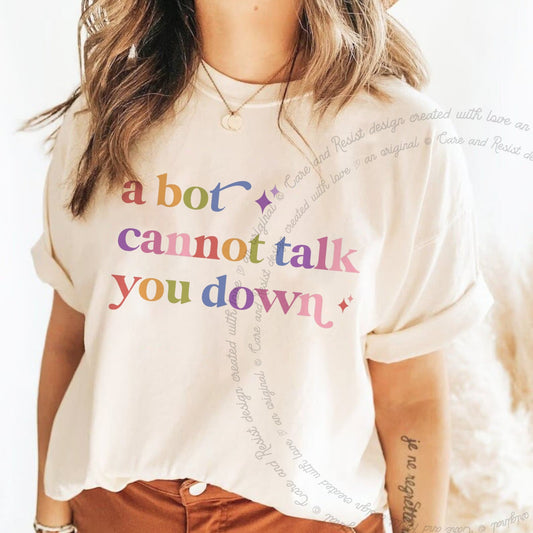 A Bot Cannot Talk You Down Care & Resist progressive t-shirt in Ivory