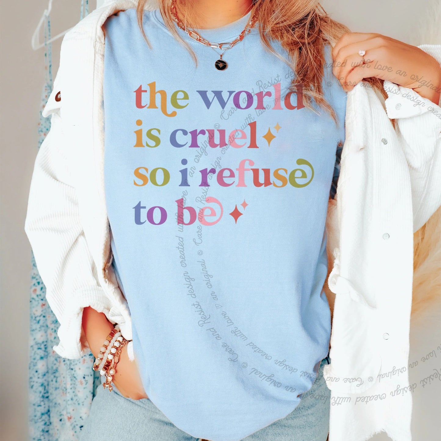 The World is Cruel So I Refuse to Be Care & Resist rainbow Comfort Colors tee, Chambray