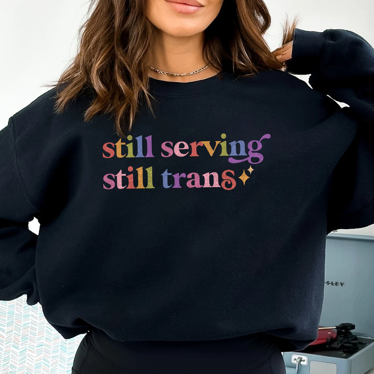Still Serving Still Trans Care & Resist Gildan crewneck sweatshirt in Black