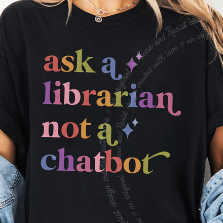 Ask a Librarian not a Chatbot Comfort Colors Unisex T-Shirt
