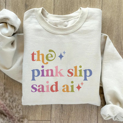 The Pink Slip Said Ai Care & Resist Gildan crewneck sweatshirt in Sand