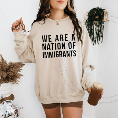 We Are a Nation of Immigrants Care & Resist Gildan crewneck sweatshirt in Sand