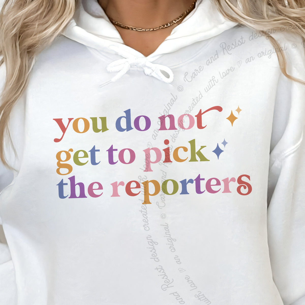 You Do not Get to Pick the Reporters Care & Resist Gildan hoodie in White