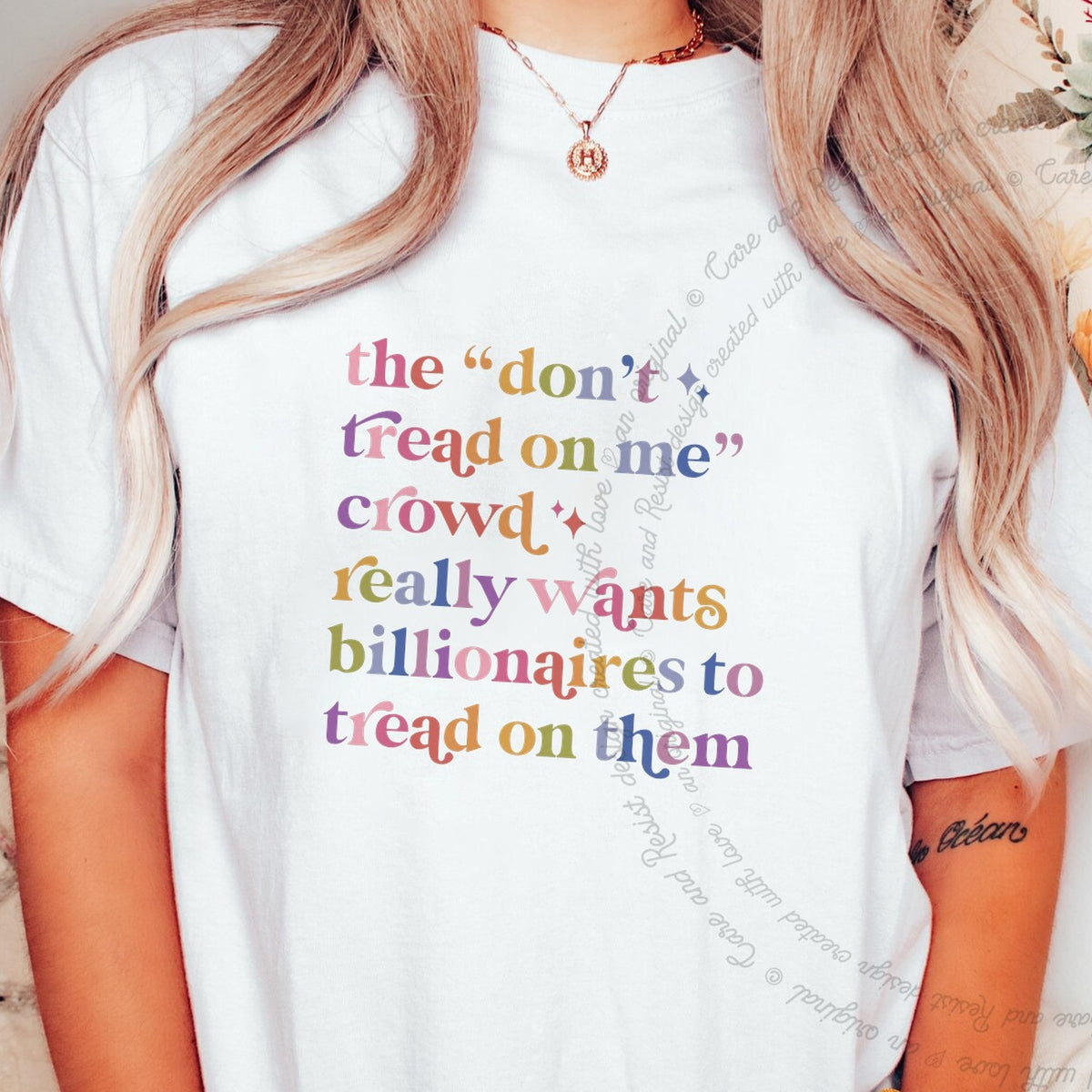 The Don't Tread on Me Crowd Really Wants Billionaires to Tread on Them Care & Resist progressive t-shirt in White