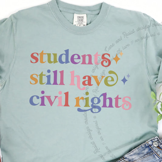 Students Still Have Civil Rights Care & Resist progressive t-shirt in Bay