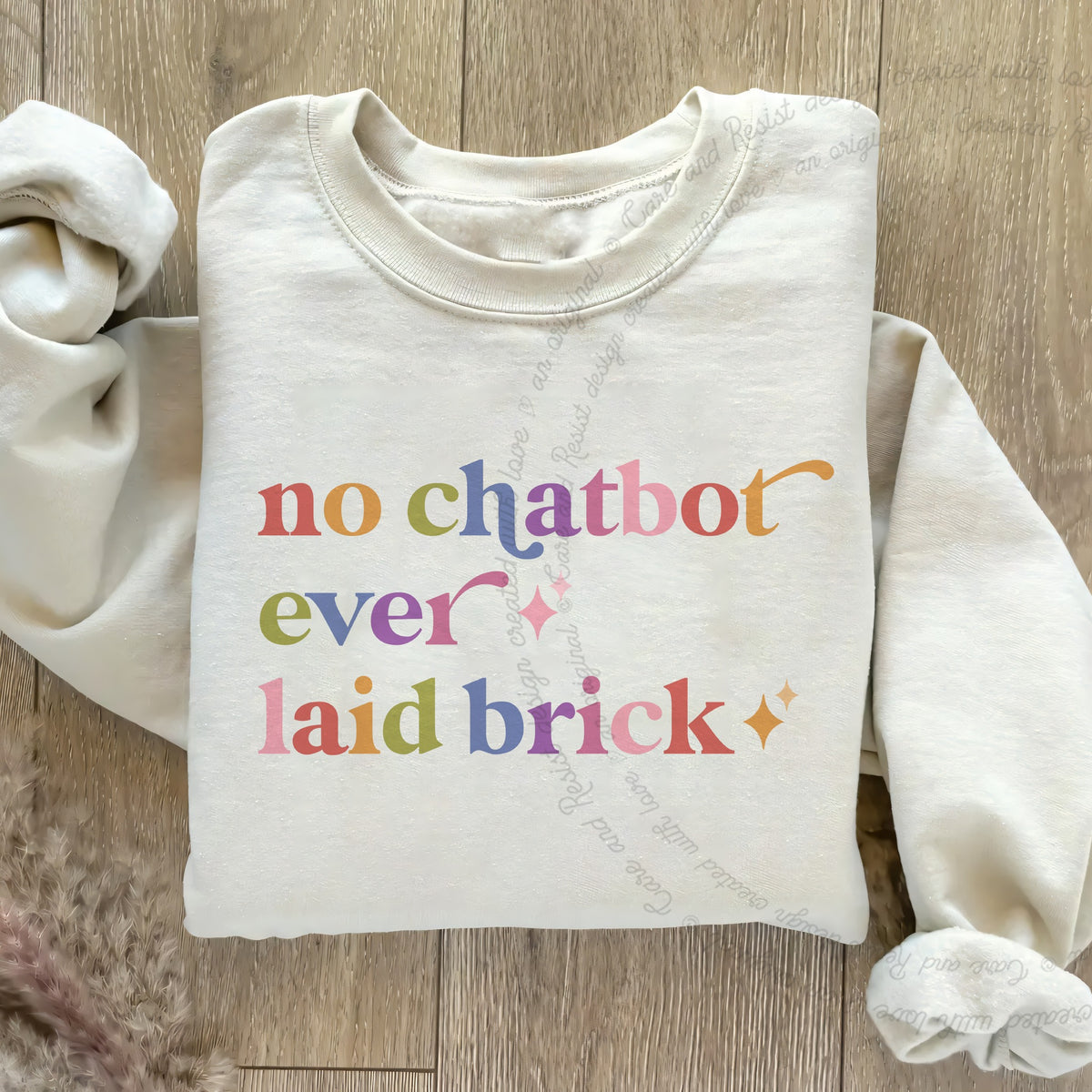 No Chatbot Ever Laid Brick Care & Resist Gildan crewneck sweatshirt in Sand