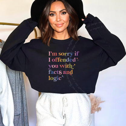 I'm Sorry If I Offended You With Facts and Logic Care & Resist Gildan crewneck sweatshirt in Black