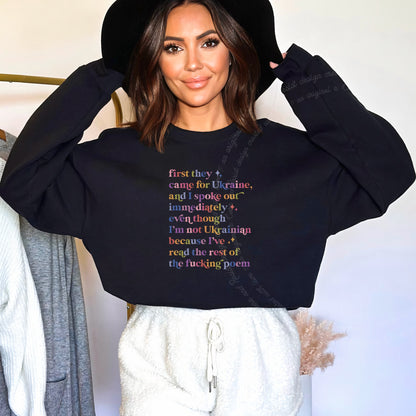First They Came for Ukraine and I Spoke Out Immediately Because I've Read the Rest of the Fucking Poem Care & Resist Gildan crewneck sweatshirt in Black