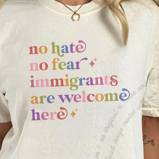 No Hate No Fear Immigrants are Welcome Here Care & Resist progressive t-shirt in Ivory