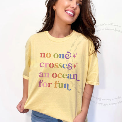 No One Crosses an Ocean for Fun Care & Resist rainbow Comfort Colors tee, Banana