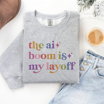 The Ai Boom is My Layoff Care & Resist Gildan crewneck sweatshirt in Sport Grey
