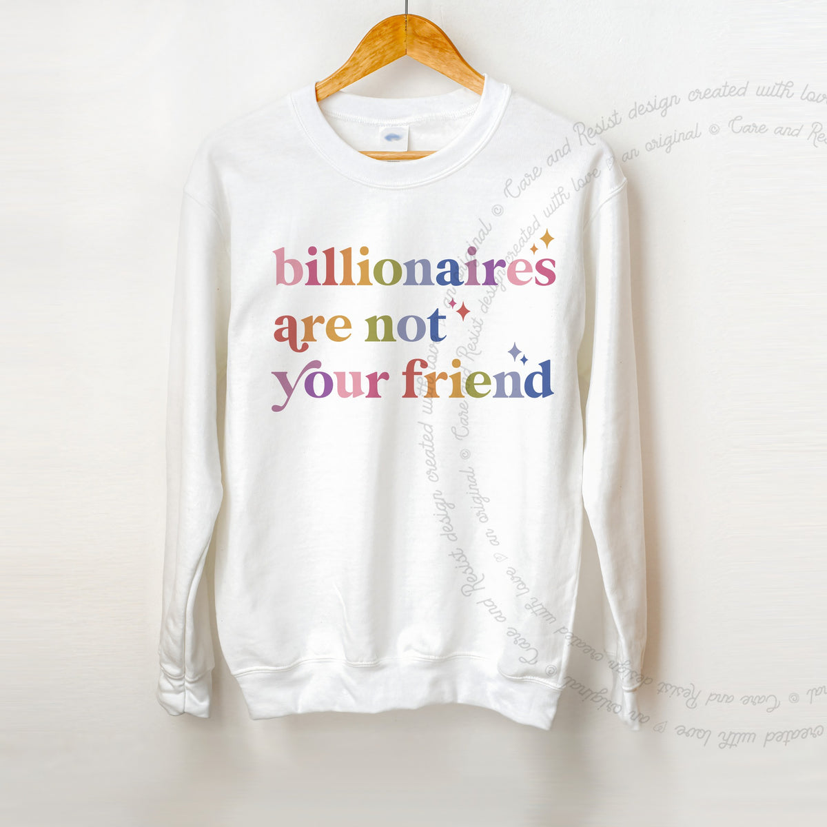 Billionaires Are Not Your Friend Care & Resist Gildan crewneck sweatshirt in White