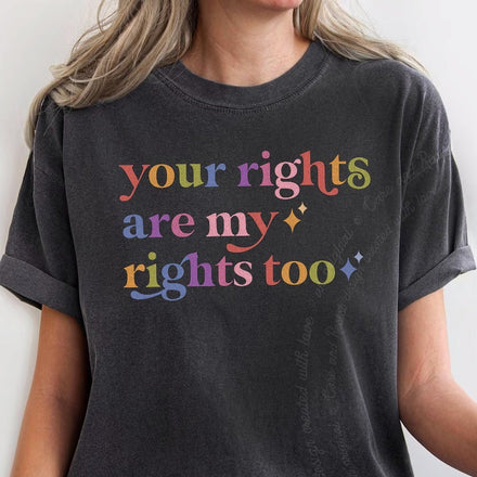 Your Rights are My Rights Too Comfort Colors Unisex T-Shirt