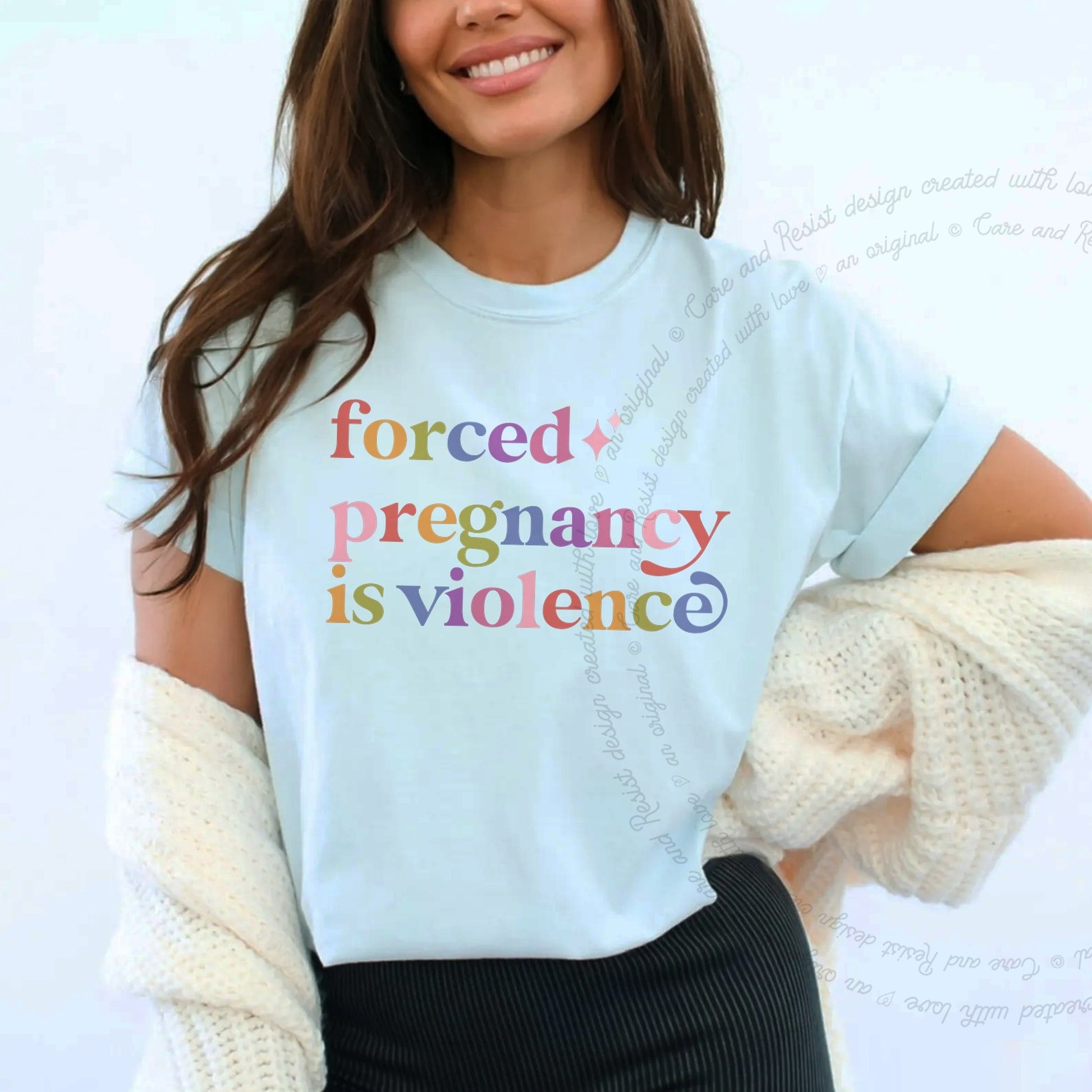 Forced Pregnancy is Violence Care & Resist rainbow Comfort Colors tee, Chambray