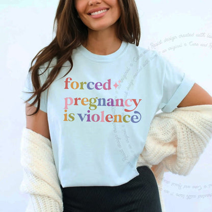 Forced Pregnancy is Violence Care & Resist rainbow Comfort Colors tee, Chambray