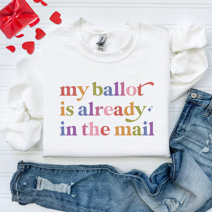 My Ballot is Already in the Mail Care & Resist Gildan crewneck sweatshirt in White