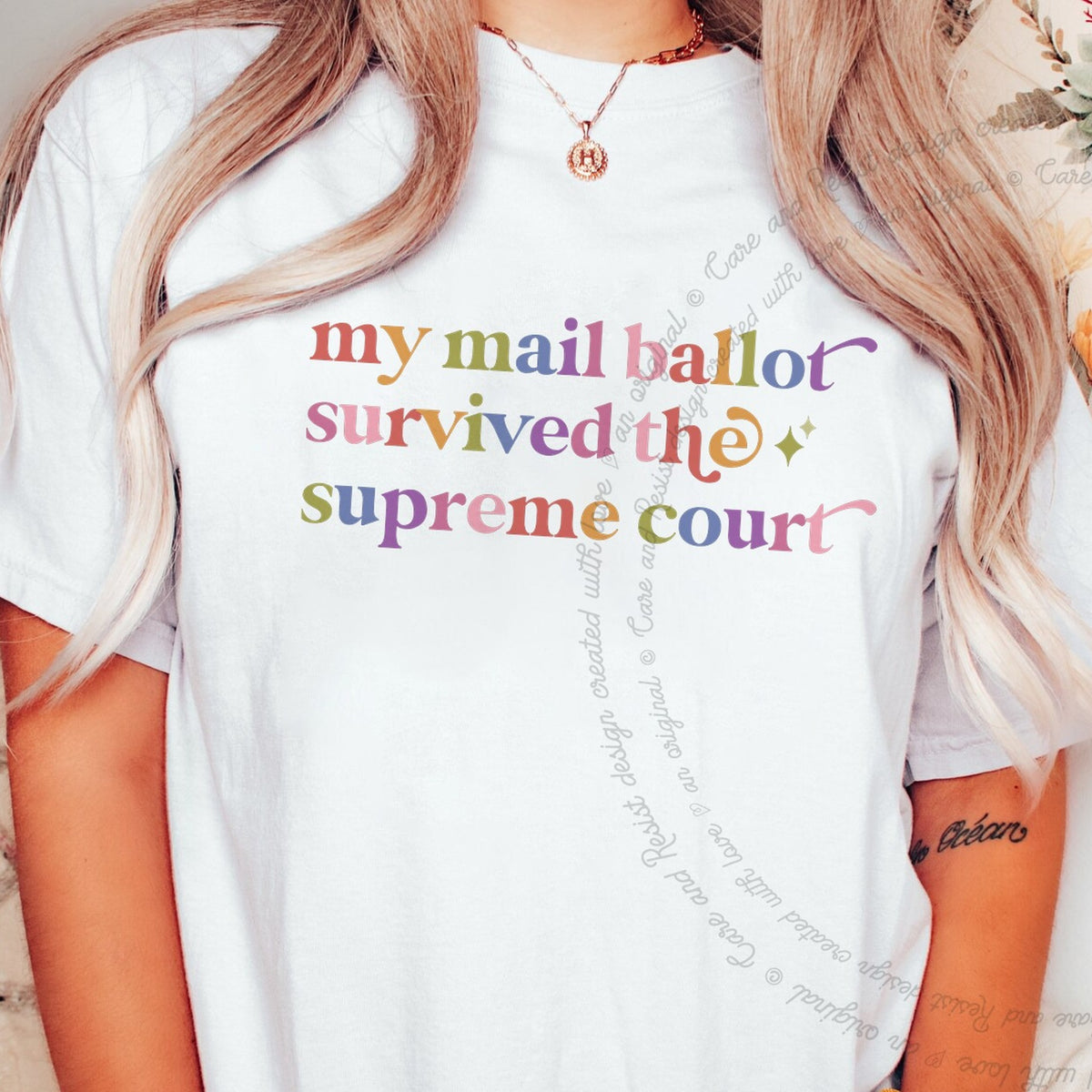 My Mail Ballot Survived the Supreme Court Care & Resist tee in White