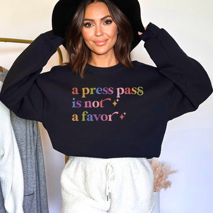 A Press Pass is not a Favor Care & Resist Gildan crewneck sweatshirt in Black
