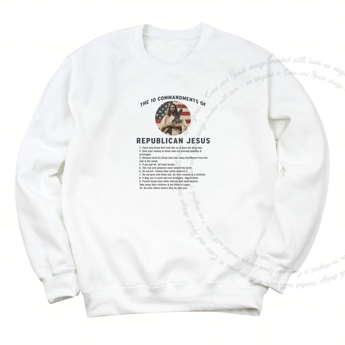 The 10 Commandments of Republican Jesus Care & Resist Gildan crewneck sweatshirt in White
