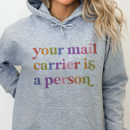 Your Mail Carrier is a Person Care & Resist Gildan hoodie in Sport Grey