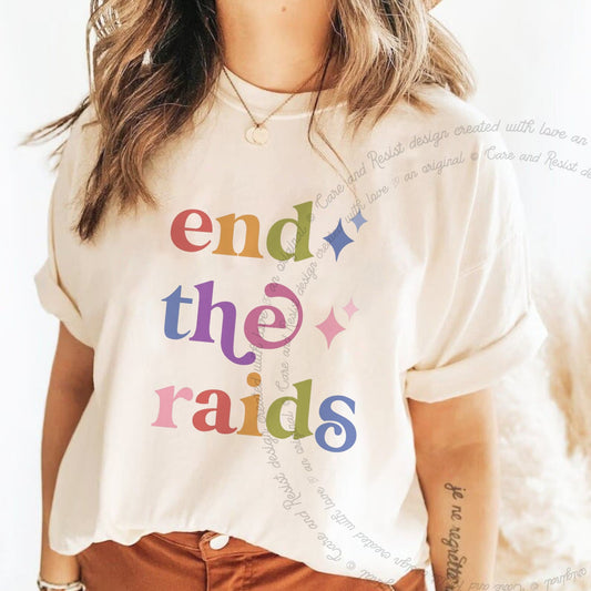 End the Raids Care & Resist rainbow Comfort Colors tee, Ivory