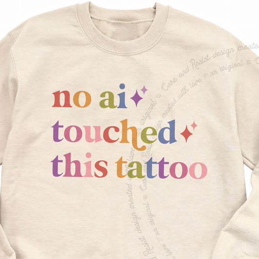 No Ai Touched This Tattoo Care & Resist Gildan crewneck sweatshirt in Sand