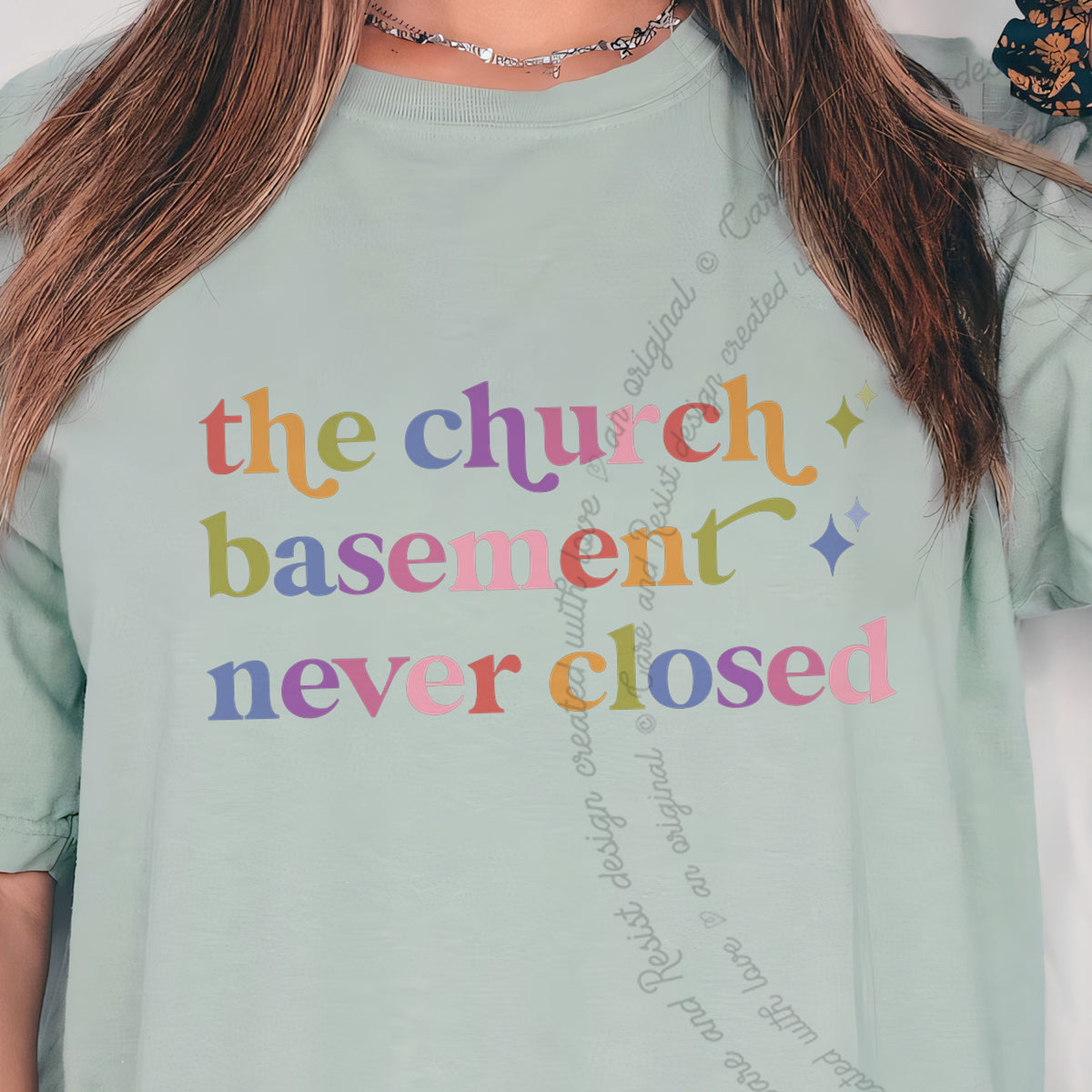 The Church Basement Never Closed Care & Resist progressive t-shirt in Bay