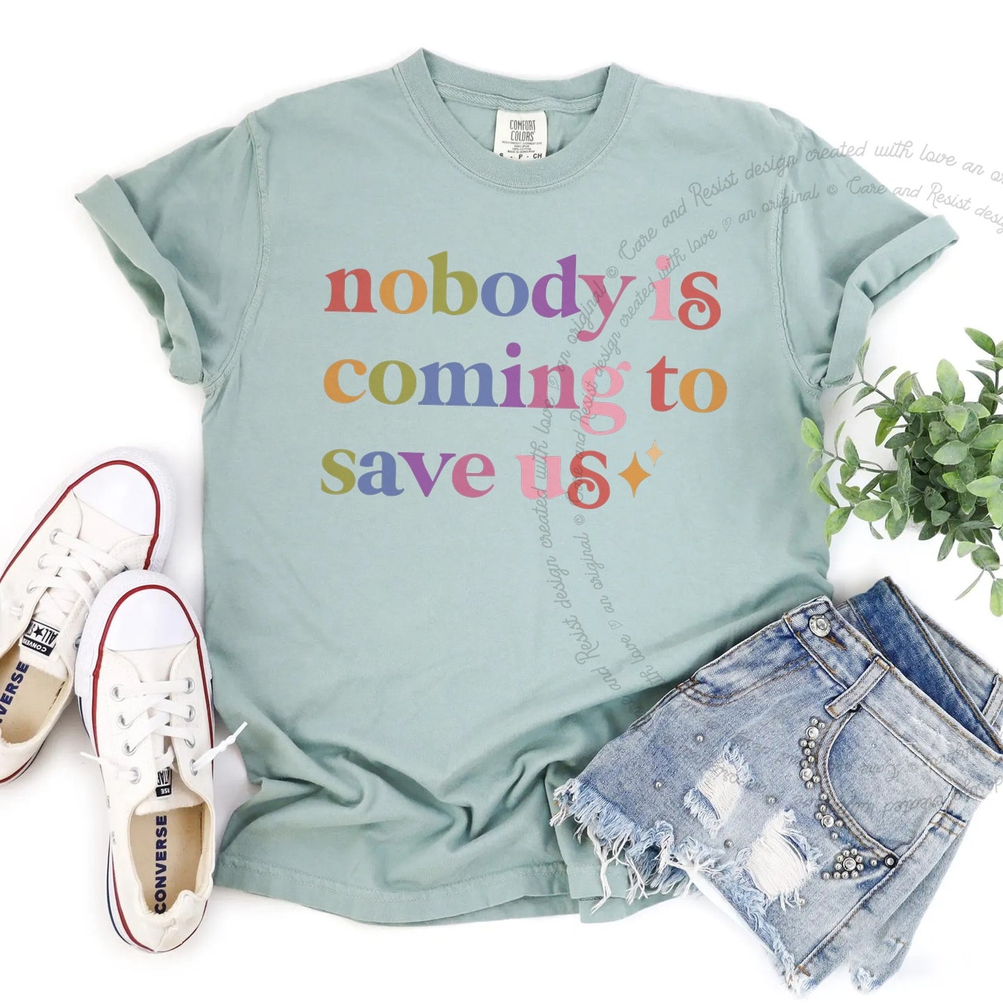 Nobody is Coming to Save Us Care & Resist rainbow Comfort Colors tee, Bay