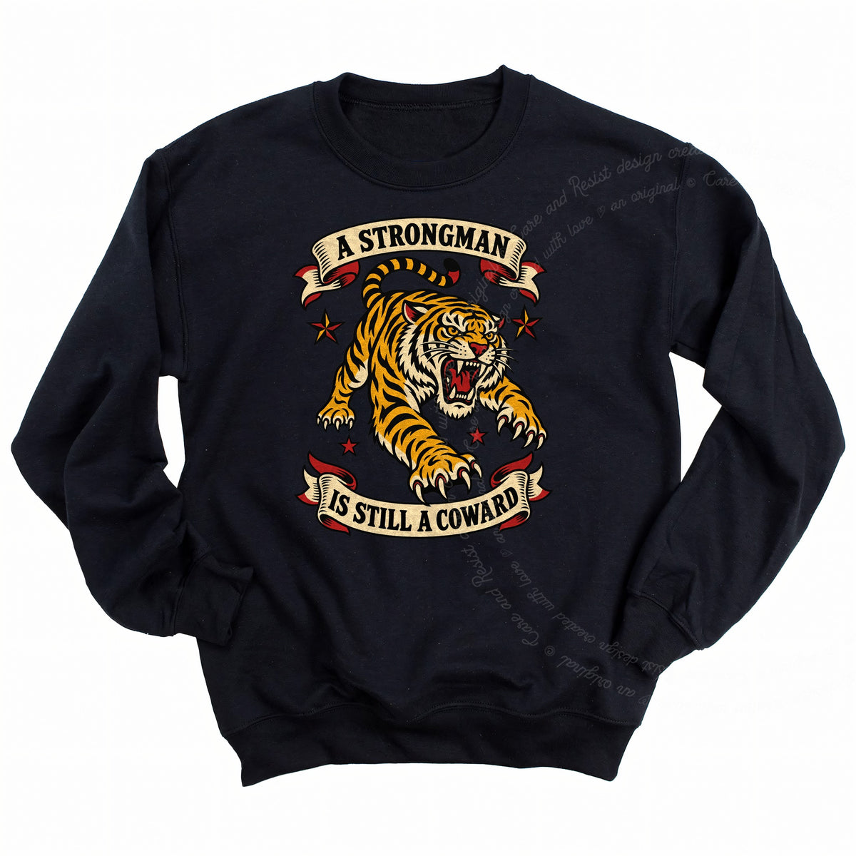 A Strongman is Still a Coward Tiger Care & Resist Gildan crewneck sweatshirt in Black