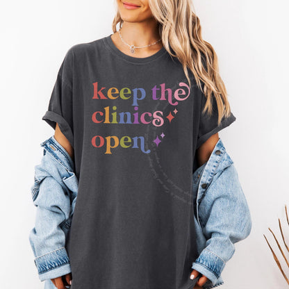 Keep the Clinics Open Care & Resist rainbow Comfort Colors tee, Graphite