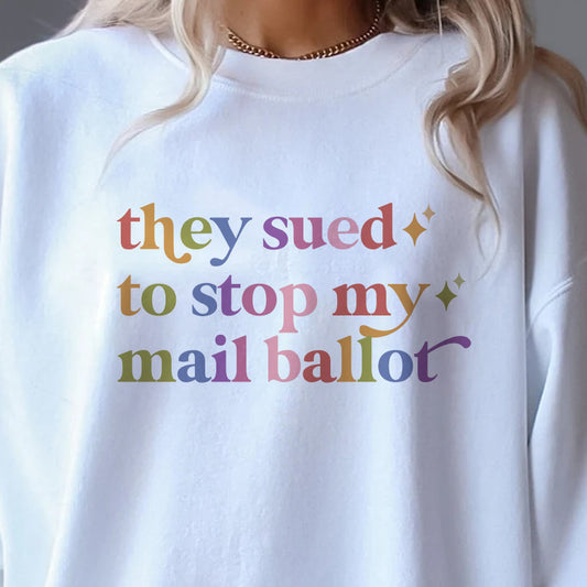 They Sued to Stop My Mail Ballot Care & Resist Gildan crewneck sweatshirt in White