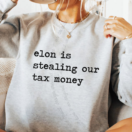 Elon Is Stealing Our Tax Money Care & Resist Gildan crewneck sweatshirt in Sport Grey